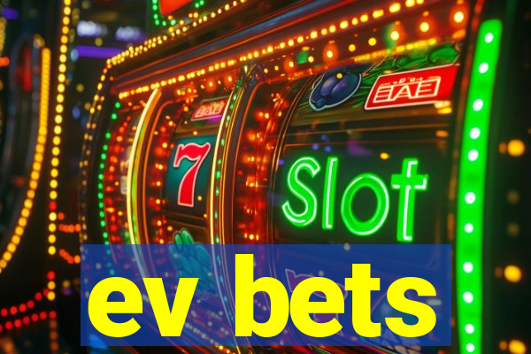 ev bets